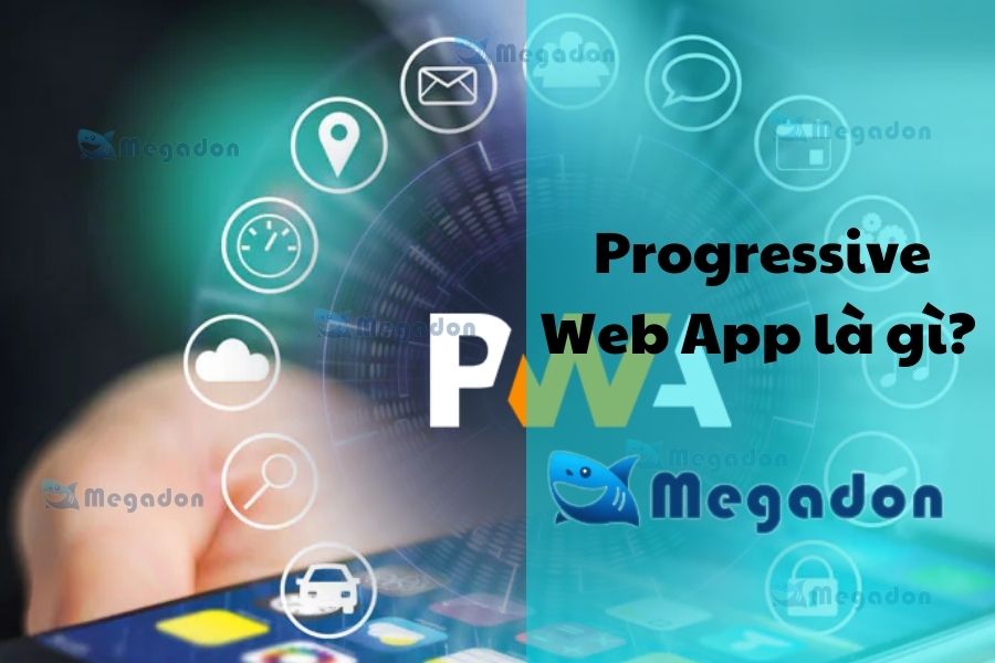 Progressive Web App là gì?